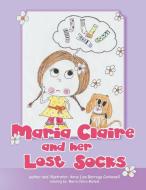 Maria Claire and her Lost Socks di Anna Liza Barroga Carbonell edito da Xlibris