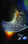 Godeena: SF Novel di Stjepan Varesevac Cobets edito da Createspace Independent Publishing Platform
