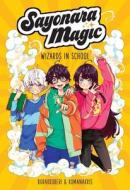 Sayonara Magic di Amelia Mora, Ana C. Sanchez edito da Andrews McMeel Publishing