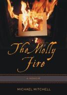 The Molly Fire di Michael Mitchell edito da ECW PR