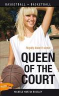 Queen of the Court di Michele Martin Bossley edito da LORIMER CHILDREN & TEENS