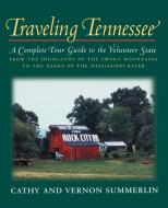 Traveling Tennessee di Cathy Summerlin, Vernon Summerlin, Thomas Nelson Publishers edito da Rutledge Hill Press