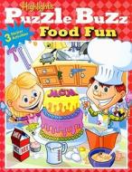 Puzzle Buzz: Food Fun [With Stickers] edito da Highlights for Children