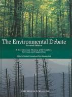 The Environmental Debate: A Documentary History, with Timeline, Glossary, and Appendices edito da GREY HOUSE PUB