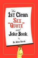 The 1st Clean Sex Quote and Joke Book di Allen Unruh edito da XULON PR