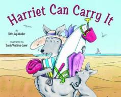 Harriet Can Carry It di Kirk Jay Mueller edito da STAR BRIGHT BOOKS