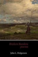 Broken Borders di John L. Holgerson edito da Wasteland Press
