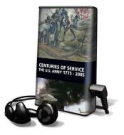Centuries of Service di David W. Hogan, Jr. edito da Findaway World