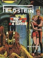Feldstein The Mad Life And Fantastic Art Of Al Feldstein! di Grant Geissman edito da Idea & Design Works