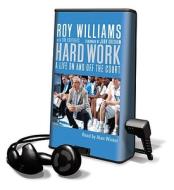 Hard Work: A Life on and Off the Court [With Headphones] di Roy Williams edito da Findaway World