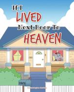 If I Lived Next Door To Heaven di C. Christopher Jenkins edito da Covenant Books