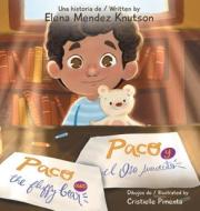 Paco and the Fluffy Bear Paco Y El Oso Suavecito di Elena Mendez Knutson edito da WESTBOW PR
