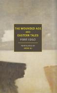 The Wounded Age and Eastern Tales di Ferit Edgü edito da NEW YORK REVIEW OF BOOKS