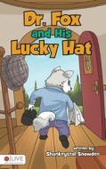 Dr. Fox and His Lucky Hat di Shankrystal Snowden edito da Tate Publishing & Enterprises