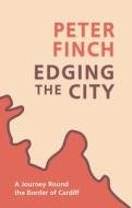Edging The City di Peter Finch edito da Poetry Wales Press