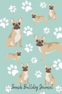 FRENCH BULLDOG JOURNAL di Happytails Stationary edito da INDEPENDENTLY PUBLISHED