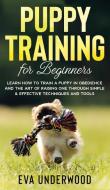 Puppy Training for Beginners di Eva Underwood edito da Amplitudo LTD