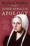 Judge Sewall\'s Apology di Richard Francis edito da Harpercollins Publishers