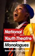 National Youth Theatre Monologues: 75 Speeches for Auditions di Michael Bryer edito da Nick Hern Books