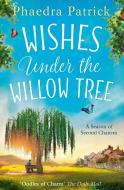 Wishes Under The Willow Tree di Phaedra Patrick edito da HarperCollins Publishers