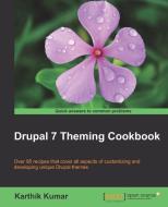 Drupal 7 Theming Cookbook di K. Kumar, Karthik Kumar edito da PACKT