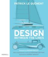 Design Between the Lines di Patrick Le Quement edito da Merrell Publishers Ltd