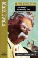 Mark Twain - Tom Sawyer/Huckleberry Finn di Stuart Hutchinson edito da Palgrave Macmillan