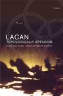 Lacan: Topologically Speaking di Janie Walters edito da OTHER PR LLC