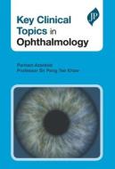 Key Clinical Topics In Ophthalmology di Parham Azarbod, Peng Tee Khaw edito da Jp Medical Ltd