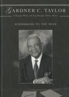 Submissions to the Dean: Gardner C. Taylor di Various edito da Urban Ministries, Inc.