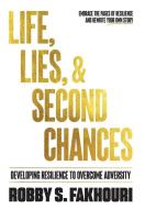 Life, Lies, & Second Chances di Robby S. Fakhouri edito da Game Changer Publishing