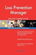 Loss Prevention Manager Red-Hot Career Guide; 1275 Real Interview Questions di Red-Hot Careers edito da Createspace Independent Publishing Platform