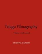 Telugu Filmography Volume 2 (1981-2000) di Dr Venkata S. Vutukuri edito da Createspace Independent Publishing Platform