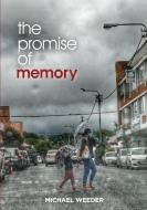 THE PROMISE OF MEMORY di MICHAEL WEEDER edito da LIGHTNING SOURCE UK LTD