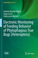 Electronic Monitoring of Feeding Behavior of Phytophagous True Bugs (Heteroptera) di Antônio Ricardo Panizzi, Paula Levin Mitchell, Tiago Lucini edito da Springer International Publishing