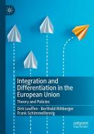 Integration And Differentiation In The European Union di Dirk Leuffen, Berthold Rittberger, Frank Schimmelfennig edito da Springer Nature Switzerland AG