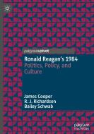 Ronald Reagan¿s 1984 di James Cooper, Bailey Schwab, R. J. Richardson edito da Springer Nature Switzerland