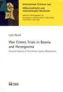 War Crimes Trials in Bosnia and Herzegovina: Selected Aspects of Transitional Justice Mechanisms di Lejla Ruedi edito da Dike Publishers