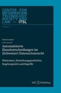Automatisierte Einzelentscheidungen im (Schweizer) Datenschutzrecht di Fabienne Suter edito da tredition