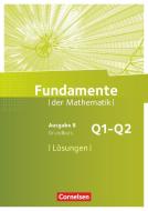Fundamente der Mathematik - Ausgabe B. 11. Schuljahr - Grundkurs - Lösungen zum Schülerbuch edito da Cornelsen Verlag GmbH