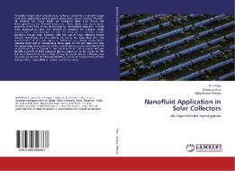 Nanofluid Application in Solar Collectors di Shri Ram, Ketan Jawney, Aditya Kumar Mishra edito da LAP Lambert Academic Publishing