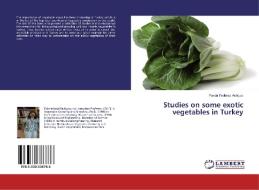 Studies on some exotic vegetables in Turkey di Funda Eryilmaz Acikgoz edito da LAP LAMBERT Academic Publishing