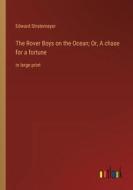 The Rover Boys on the Ocean; Or, A chase for a fortune di Edward Stratemeyer edito da Outlook Verlag