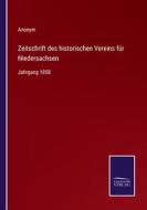 Zeitschrift des historischen Vereins für Niedersachsen di Anonym edito da Salzwasser-Verlag