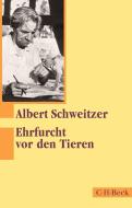 Ehrfurcht vor den Tieren di Albert Schweitzer edito da Beck C. H.