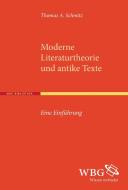 Moderne Literaturtheorie und antike Texte di Thomas Schmitz edito da wbg academic