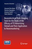 Neuroelectrical Brain Imaging Tools for the Study of the Efficacy of TV Advertising Stimuli and their Application to Neu di Fabio Babiloni, Patrizia Cherubino, Arianna Trettel, Giovanni Vecchiato edito da Springer Berlin Heidelberg