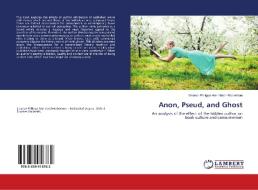 Anon, Pseud, and Ghost di Eleanor Philippa Ann Hatch-Robertson edito da LAP Lambert Academic Publishing