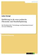 Einführung in die neue politische Ökonomie und Haushaltsplanung di Lukas Grangl edito da GRIN Publishing