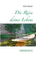 Die Reise Deines Lebens di Dirk Handel edito da Books On Demand